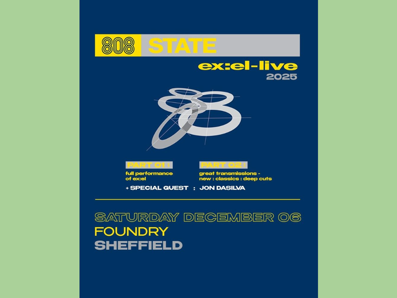 Poster for 808 State EX : EL - LIVE at the Foundry