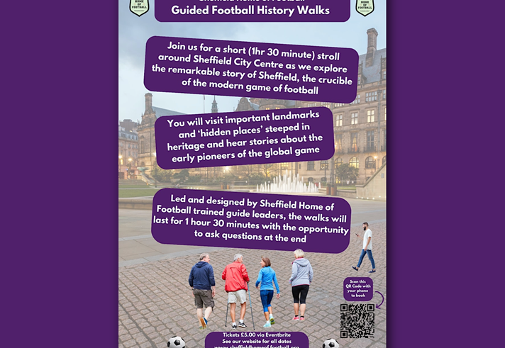 Poster for "Sheffield Home of Football Guided Football History Walks" featuring people walking in front of a historic city centre building with a fountain. The poster promotes a 1.5-hour guided walk exploring Sheffield’s football heritage, including landmarks and hidden sites. It includes ticket information (£5 via Eventbrite), a website link (www.sheffieldhomeoffootball.org), and a QR code for booking. Registered Charity No: 1204425.