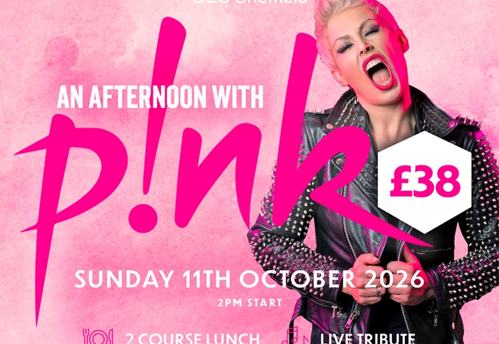 Promotional poster for 'An Afternoon with P!nk' at OEC Sheffield, featuring a performer with a punk hairstyle and studded leather jacket singing passionately. Event details: Sunday 11th October 2026, 2 PM start, £38 ticket includes 2-course lunch, live tribute by Vicky Jackson, DJ and bar until 8 PM.