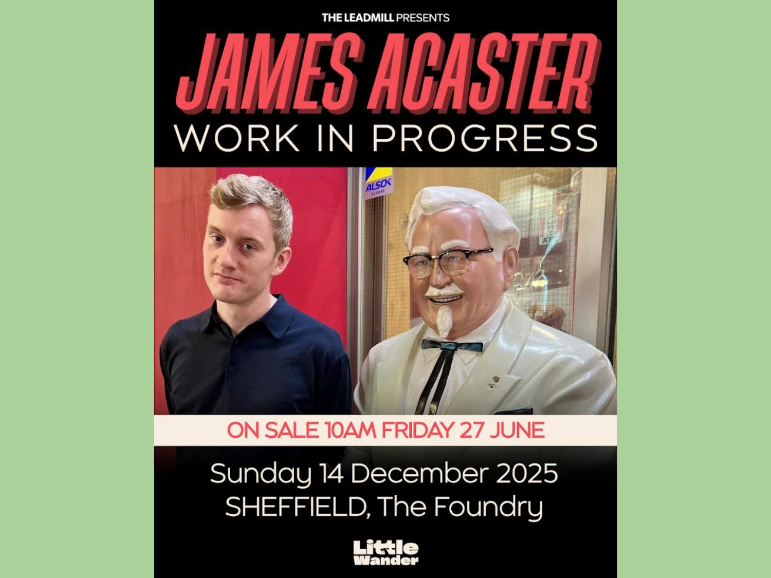 Poster for James Acaster: Work in progress, featuring a photo of James Acaster next to a statue of Colonel Sanders from KFC.