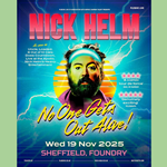 Poster for the Nick Helm: No One Gets Out Alive show at the Foundry.