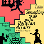 Poster for the theatre production "Something to do with Bolivian Affairs" by Matthew Heppell, presented by Sheffield University Theatre Company (SUTCo). The design features colorful blocks in green, yellow, and red with silhouettes of people in dynamic poses—running, climbing stairs, serving drinks, and dancing. Show dates are October 30th to November 1st, 2025, with a 7:30 PM curtain at the University of Sheffield Drama Studio.