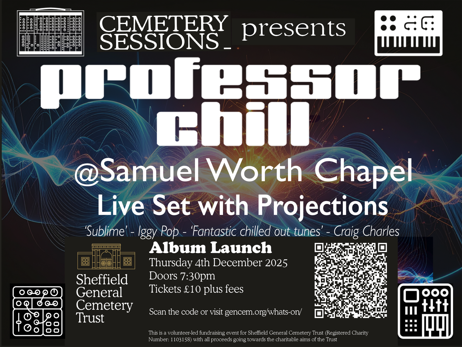 Poster for Cemetery Sessions presenting Professor Chill at Samuel Worth Chapel. Event features a live set with projections and album launch. Quotes include ‘Sublime’ – Iggy Pop and ‘Fantastic chilled out tunes’ – Craig Charles. Details: Thursday 4th December 2025, doors 7:30 pm, tickets £10 plus fees. Includes Sheffield General Cemetery Trust logo, QR code for more info, and abstract colorful wave graphics in the background.