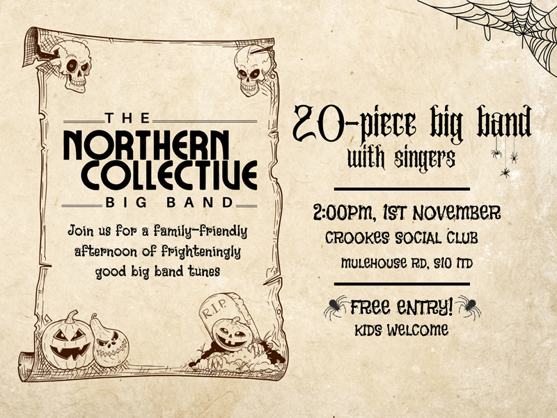 Flyer for The Northern Collective Big Band Halloween event featuring a 20-piece big band with singers. Event details: 2:00 PM on 1st November at Crookes Social Club, Mulehouse Road, S10 1TD. Free entry, family-friendly, kids welcome.