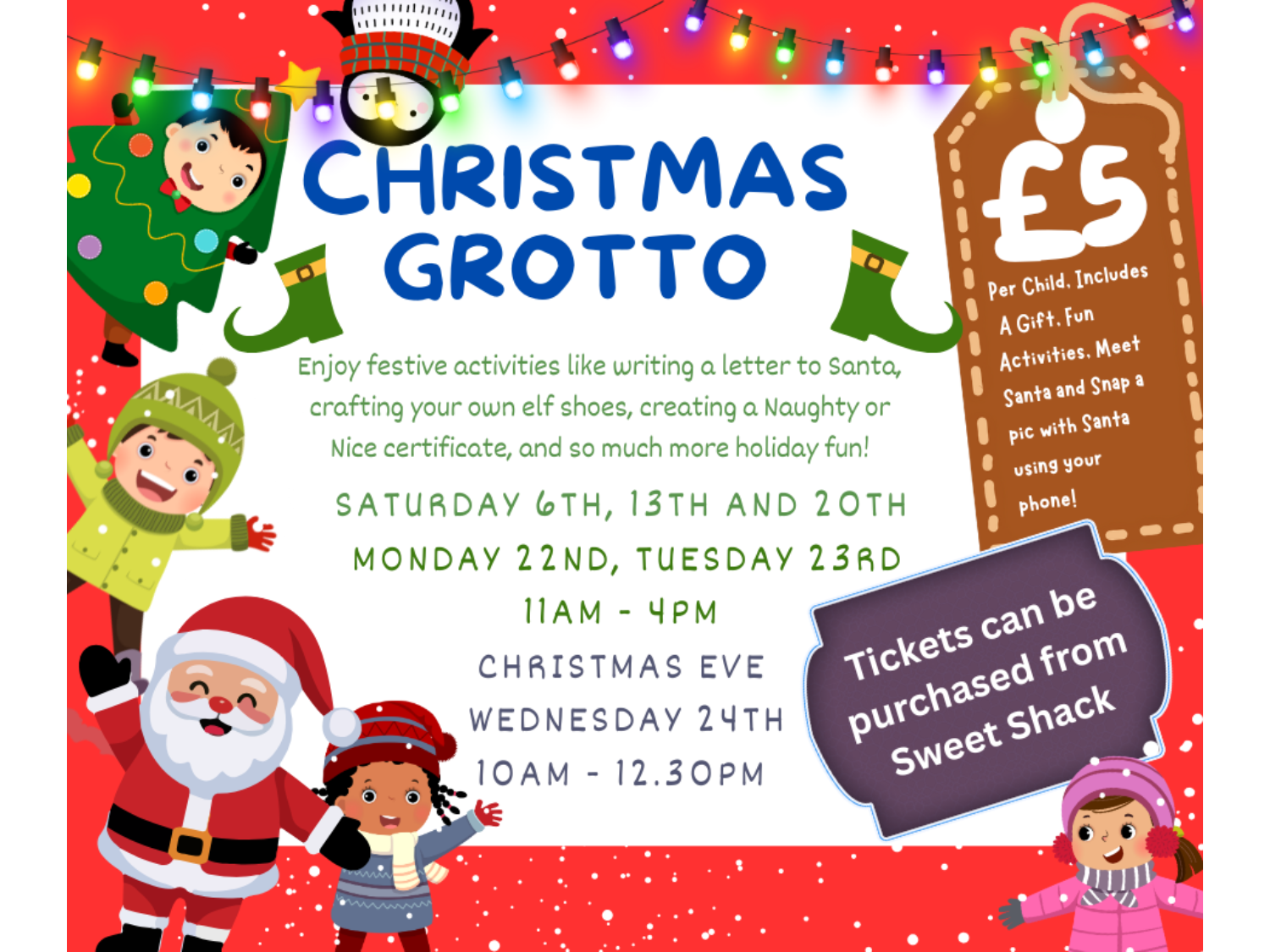 Colorful Christmas Grotto poster with festive illustrations of Santa, elves, and holiday lights. Text promotes activities like writing letters to Santa, crafting elf shoes, and creating Naughty or Nice certificates. Event dates: Dec 6, 13, 20; Dec 22, 23 (11am–4pm) and Dec 24 (10am–12:30pm). £5 per child includes gift, fun activities, and photo with Santa. Tickets available at Sweet Shack.