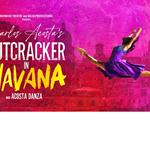 Poster for Carlos Acosta's Nutcracker in Havana, with a photo of Havana and a jumping ballerina superimposed over it.