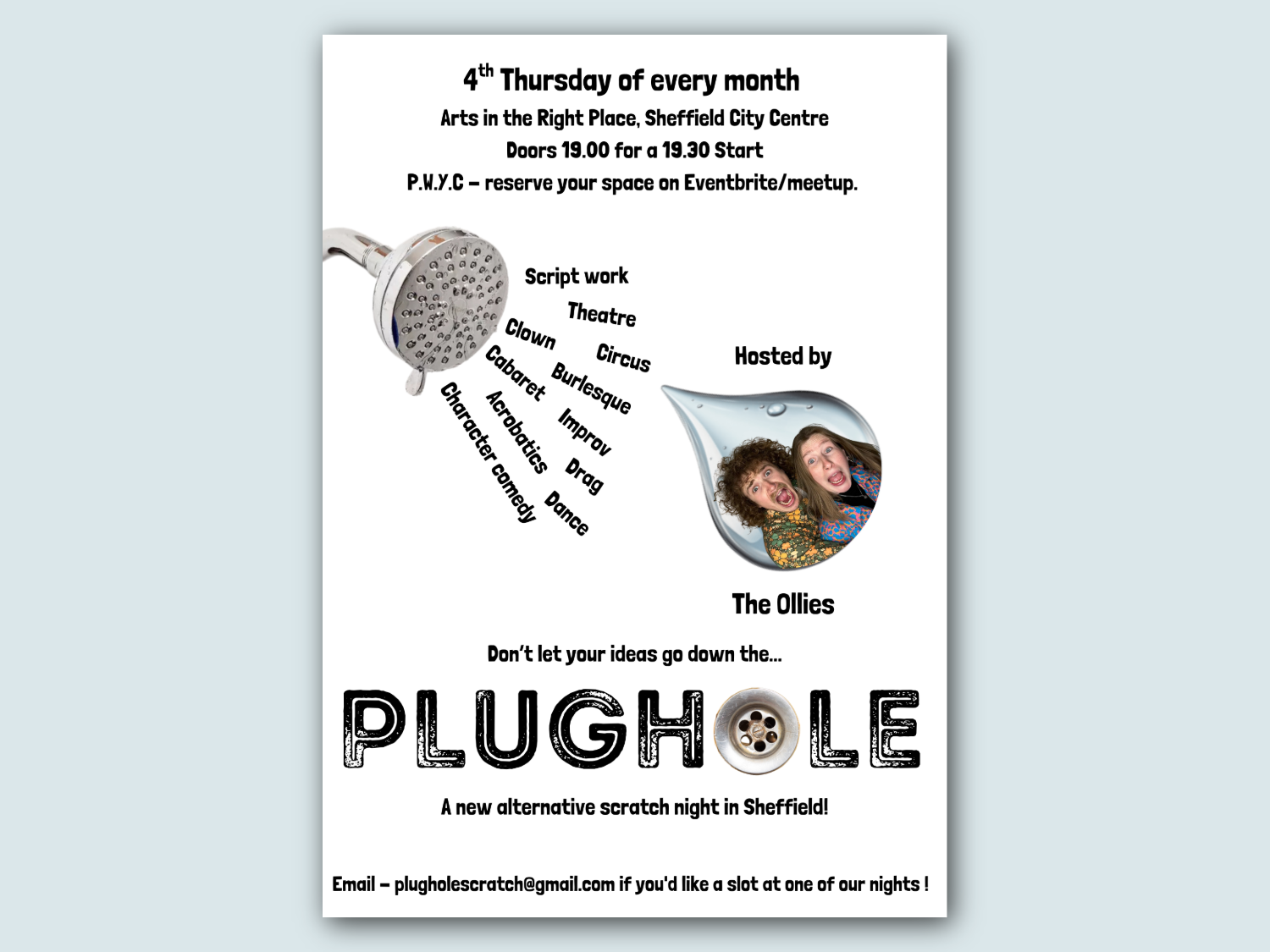 Poster for “PLUGHOLE,” an alternative scratch night in Sheffield on the 4th Thursday of every month at Arts in the Right Place, Sheffield City Centre. Doors 19:00, start 19:30. Pay what you can; book via Eventbrite/Meetup. Features words like Script work, Theatre, Circus, Clown, Burlesque, Cabaret, Improv, Drag, Acrobatics, Dance, Character comedy. Hosted by The Ollies. Email plugholescratch@gmail.com for slots.