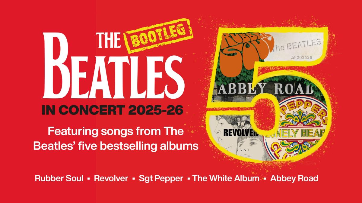 Promotional graphic for “The Bootleg Beatles In Concert 2025–26.” The design features a large yellow number 5 filled with album artwork from The Beatles’ five bestselling albums: Rubber Soul, Revolver, Sgt. Pepper’s Lonely Hearts Club Band, The White Album, and Abbey Road. Text reads: “Featuring songs from The Beatles’ five bestselling albums.” The background is red, and the band name “The Beatles” is prominently displayed with “Bootleg” stamped in yellow above it.