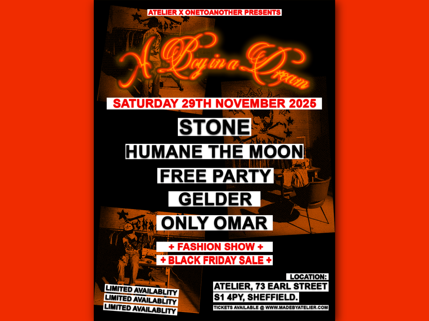 Event poster for “A Boy in a Dream” presented by Atelier X Onetoanother. Date: Saturday 29th November 2025. Featured acts: Stone, Humane the Moon, Free Party, Gelder, Only Omar. Includes fashion show and Black Friday sale. Location: Atelier, 73 Earl Street, Sheffield S1 4PY. Tickets available at www.madebyatelier.com. Background shows stylised orange-red neon text and artistic images of mannequins and decor.