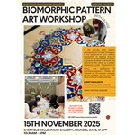 Poster for “Biomorphic Pattern Art Workshop” at Sheffield Millennium Gallery on 15th November 2025, 10:30 AM–4 PM. Features vibrant Persian-style biomorphic patterns, event details, and photos of participants painting. Highlights include traditional techniques and paint-making. QR code for booking included.